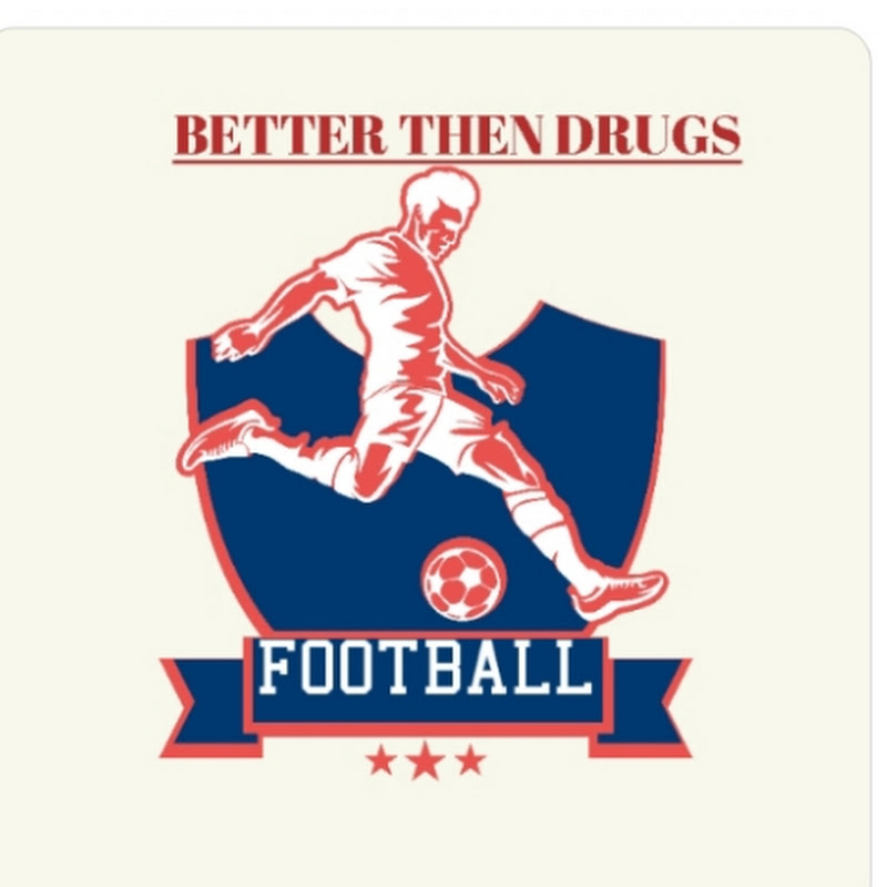 BETTER THEN DRUGS FOOTBALL⚽