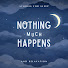 PJTGJ-nVSw4-channel-avatar-Nothing Much Happens - Bedtime Stories for Sleep