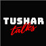 r95yZL4YaFY-channel-avatar-Tushar Talks