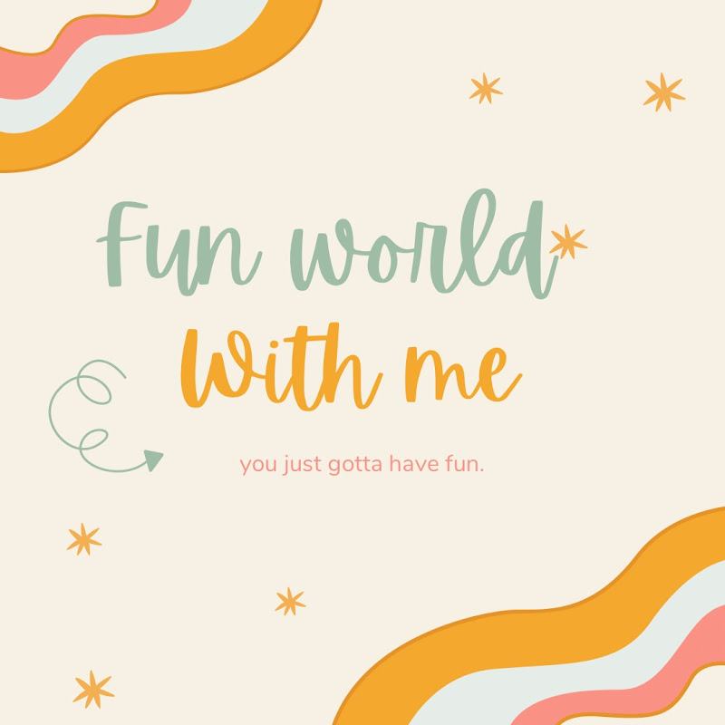 Fun world with me!
