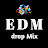 Edm drop Mix official 