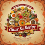 Ghar ki Recipe