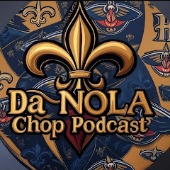 ⚜️Da NOLA Chop Podcast⚜️(KyTheGreat84)