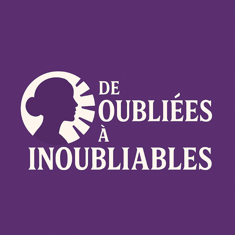 Des Oubliées aux Inoubliables