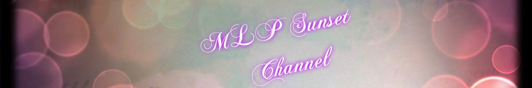 MLP Sunset Channel यूट्यूब चैनल अवतार