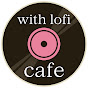 _z6n7TL_Cno-channel-avatar-With Lofi Cafe
