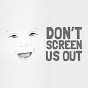 Don't Screen Us Out logo