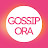 GOSSIP ORA