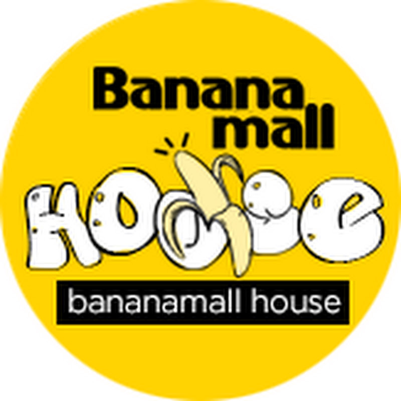 BANANAMALL HOUSE