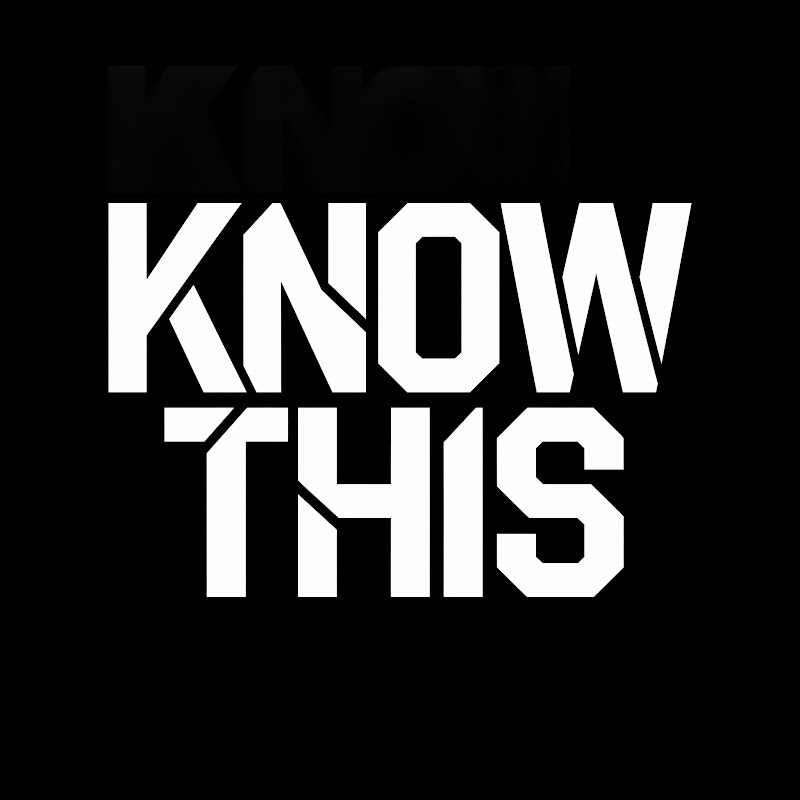 KNOW THIS