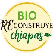BioReconstruye Chiapas