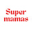 Super mamas 