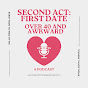 Second Act, First Date: Over 40 and Awkward logo
