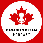 Canadian Dream Podcast