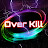 Over Kill