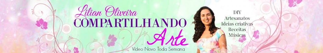 Lilian Oliveira - Compartilhando Arte - YouTube channel avatar