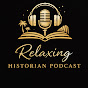 Relaxing Historian Podcast