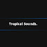 BU_Z0AuDExA-channel-avatar-Tropical Sounds