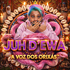 Juh D’Ewá👑A Voz Dos Orixás™