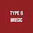 TYPE B MUSIC