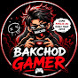 Bakchod Gamer