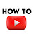 HOW TO YOUTUBE