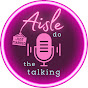 Aisle Do The Talking logo