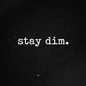 stay dim.