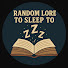 IOWpm9Qd1-c-channel-avatar-Random Lore To Sleep To