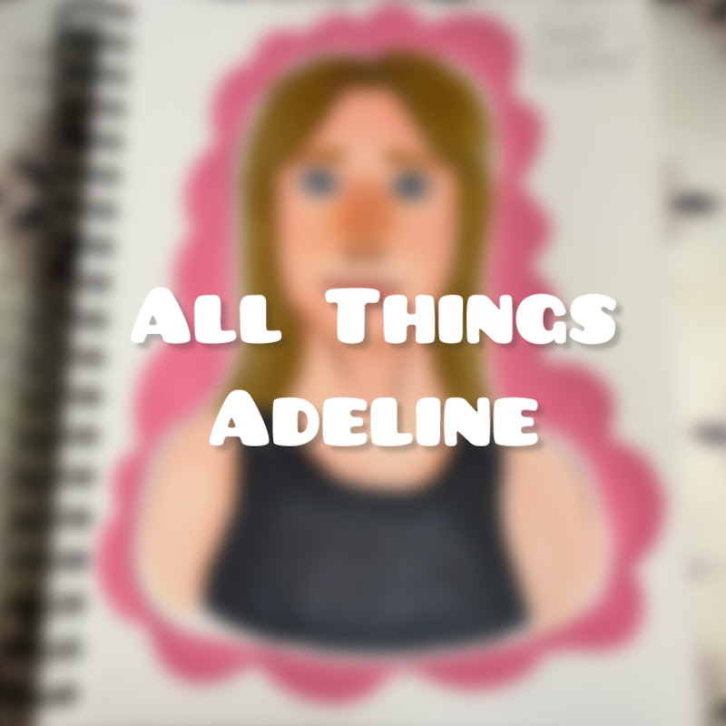 All Things Adeline