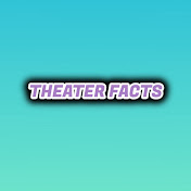 Theater Facts