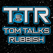 Tom Talks Rubbish