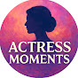 Actress moments 