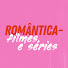 62uxuLFhRlc-channel-avatar-Romântica - filmes e séries