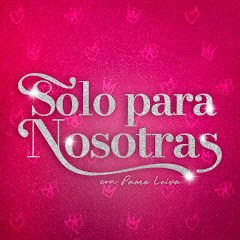 Solo Para Nosotras Podcast