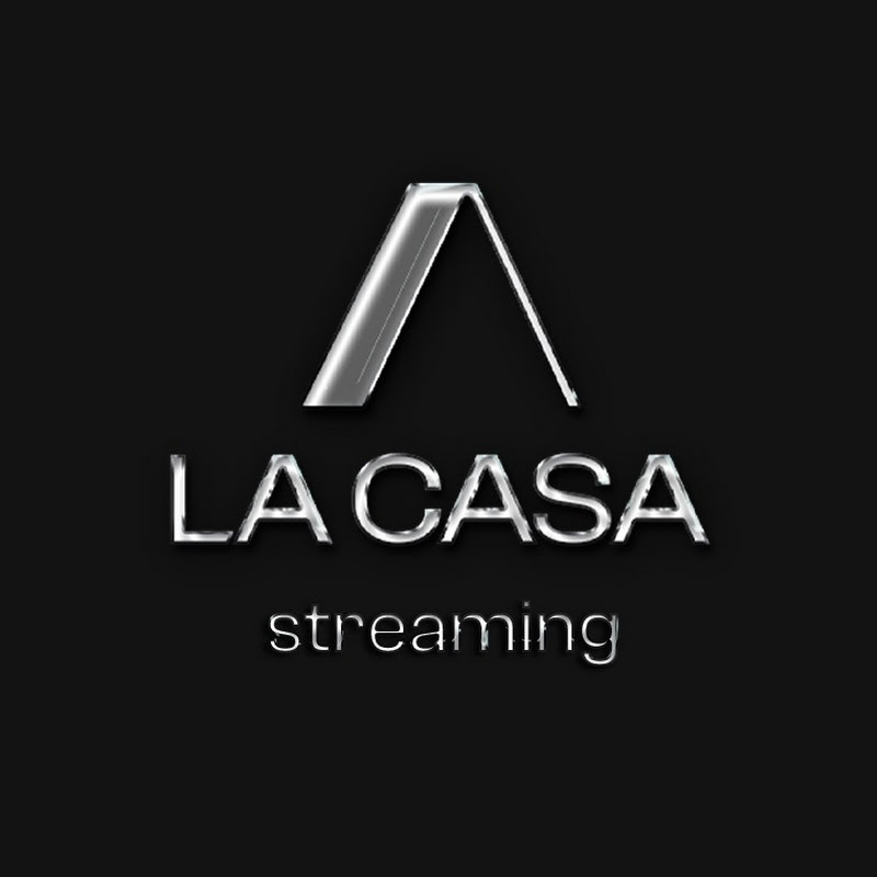 LA CASA STREAMING