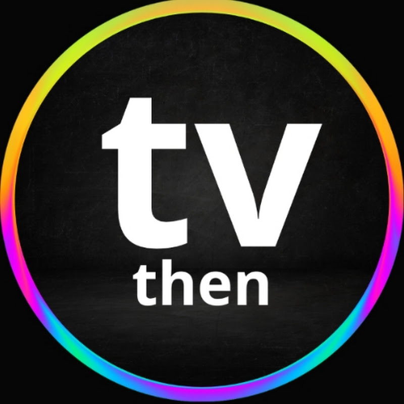 tv then