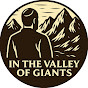 In the Valley of Giants