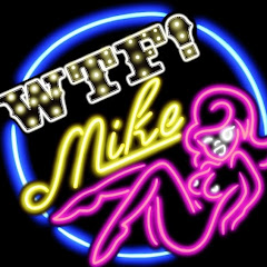 WTFMIKE