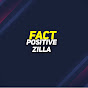 Fact Positive Zilla