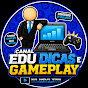 Edu Dicas e Gameplay
