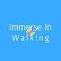 Immerse In Walking
