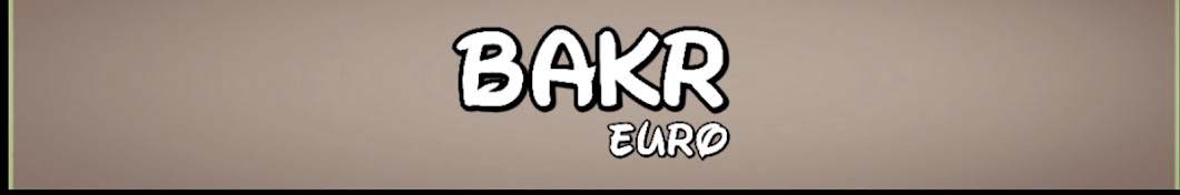 BAKR Euro Ø¨ÙƒØ± ÙŠÙˆØ±Ùˆ رمز قناة اليوتيوب