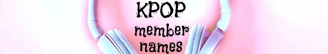 ã€Kpop member namesã€‘ Avatar channel YouTube 