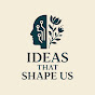Ideas That Shape Us logo