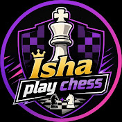「★Isha Play Chess★」