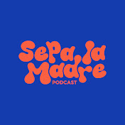 Sepa la Madre Podcast