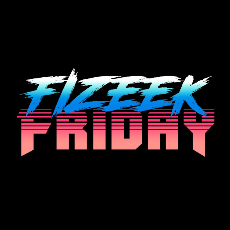 Fizeek Friday