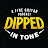 Dipped In Tone