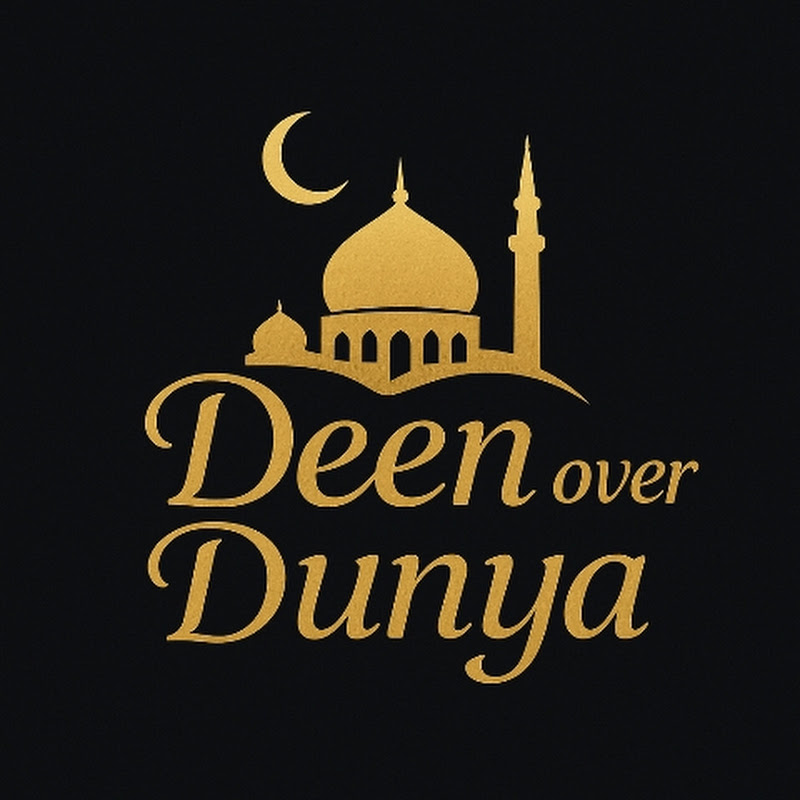 Deen over Dunya 